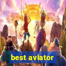 best aviator